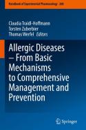 Allergic Diseases - From Basic Mechanisms to Comprehensive Management and Prevention edito da Springer International Publishing