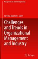 Challenges and Trends in Organizational Management and Industry edito da Springer International Publishing
