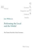 Performing the Local and the Global di Jane Wilkinson edito da Lang, Peter