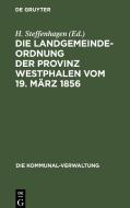 Die Landgemeinde-Ordnung der Provinz Westphalen vom 19. März 1856 edito da De Gruyter