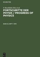 Fortschritte der Physik / Progress of Physics, Band 24, Heft 7, Fortschritte der Physik / Progress of Physics (1976) edito da De Gruyter