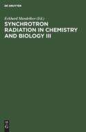 Synchrotron Radiation in Chemistry and Biology III edito da De Gruyter