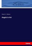 Angels in Art di Clara E. C. Waters edito da hansebooks