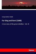 For king and Kent (1648) di George Hatton Colomb edito da hansebooks