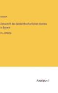 Zeitschrift des landwirthschaftlichen Vereins in Bayern di Anonym edito da Anatiposi Verlag