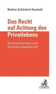 Recht auf Achtung der Privatlebens - Problemstellungen im Digitalbereich di Bettina Schöndorf-Haubold edito da Beck C. H.