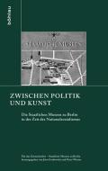 Zwischen Politik und Kunst edito da Böhlau-Verlag GmbH