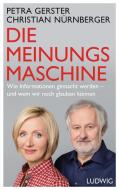 Die Meinungsmaschine di Petra Gerster, Christian Nürnberger edito da Ludwig Verlag