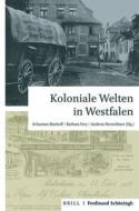 Koloniale Welten in Westfalen edito da Schoeningh Ferdinand GmbH