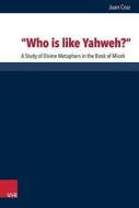 "who Is Like Yahweh?" di Juan Cruz edito da Vandenhoeck & Ruprecht Gmbh & Co Kg