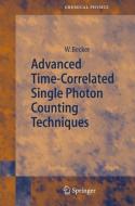 Advanced Time-Correlated Single Photon Counting Techniques di Wolfgang Becker edito da Springer-Verlag GmbH