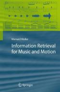 Information Retrieval for Music and Motion di Meinard Müller edito da Springer Berlin Heidelberg