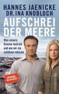 Aufschrei der Meere di Hannes Jaenicke, Ina Knobloch edito da Ullstein Verlag GmbH