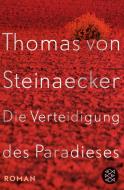 Die Verteidigung des Paradieses di Thomas von Steinaecker edito da FISCHER Taschenbuch