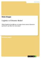 Logistics of Disaster Relief di Rinke Kloppe edito da GRIN Publishing