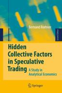 Hidden Collective Factors in Speculative Trading di Bertrand M. Roehner edito da Springer-Verlag GmbH