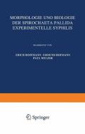Morphologie und Biologie der Spirochaeta Pallida Experimentelle Syphilis di Erich Hoffmann, Edmund Hofmann, Paul Mulzer edito da Springer Berlin Heidelberg