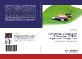 Formulation, Development & Evaluation of Multi-compartment Dosage Form di Naisarg Pujara, Ramesh Parmar edito da LAP Lambert Academic Publishing