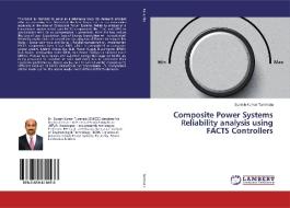 Composite Power Systems Reliability analysis using FACTS Controllers di Suresh Kumar Tummala edito da LAP LAMBERT Academic Publishing