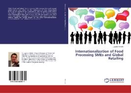 Internationalization of Food Processing SMEs and Global Retailing di Ljupcho Veleski edito da LAP Lambert Academic Publishing