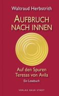 Aufbruch nach innen di Waltraud Herbstrith edito da Neue Stadt Verlag GmbH