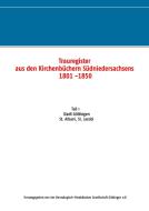 Trauregister aus den Kirchenbüchern Südniedersachsens 1801 -1850 edito da Books on Demand