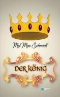Der König di Mel Mae Schmidt edito da TWENTYSIX