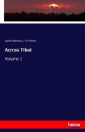 Across Tibet di Gabriel Bonvalot, C. B. Pitman edito da hansebooks