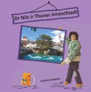 Dr Nils ir Thuner Inneschtadt di Corinne Schürch edito da Books on Demand