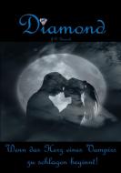 Diamond - Wenn das Herz eines Vampirs zu schlagen beginnt! di J. D. Bennick edito da Books on Demand
