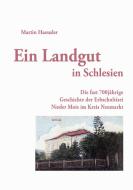 Ein Landgut in Schlesien di Martin Haeusler edito da Books on Demand