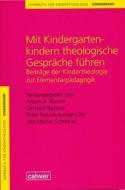 Mit Kindergartenkindern theologische Gespräche führen edito da Calwer Verlag GmbH