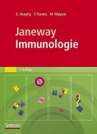 Janeway Immunologie di Kenneth M Murphy, Paul Travers, Mark Walport, Kerstin Mahlke edito da Spektrum Akademischer Verlag