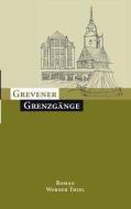 Grevener Grenzgänge di Werner Thiel edito da Books on Demand