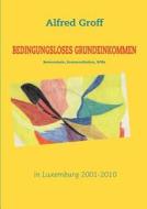 Bedingungsloses Grundeinkommen in Luxemburg di Alfred Groff edito da Books on Demand