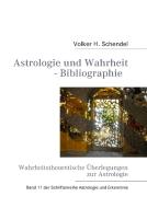 Astrologie und Wahrheit - Wahrheitstheoretische Überlegungen zur Astrologie di Volker H. Schendel edito da Books on Demand