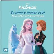 Disney Eiskönigin: So wird's immer sein - Wie es mit Elsa und Anna weiterging edito da Nelson Verlag