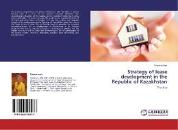 Strategy of lease development in the Republic of Kazakhstan di Tatyana Issyk edito da LAP Lambert Acad. Publ.