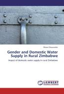 Gender and Domestic Water Supply in Rural Zimbabwe di Moses Chourombo edito da LAP Lambert Academic Publishing