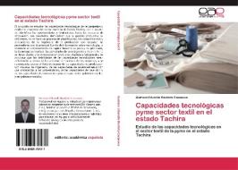 Capacidades tecnológicas pyme sector textil en el estado Tachira di Gustavo Eduardo Bautista Casanova edito da EAE