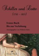 Schiller und Lotte (1788 - 1805) edito da Europäischer Literaturverlag