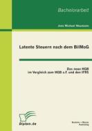 Latente Steuern nach dem BilMoG di Jens Michael Neumann edito da Bachelor + Master Publishing