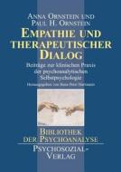 Empathie Und Therapeutischer Dialog di Anna Ornstein, Paul H Ornstein edito da Psychosozial-verlag