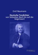 Deutsche Tondichter di Emil Naumann edito da Europäischer Musikverlag