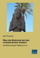 Über die Blutrache bei den vorislamischen Arabern di Otto Procksch edito da Fachbuchverlag Dresden