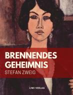 Brennendes Geheimnis di Stefan Zweig edito da LIWI Literatur- und Wissenschaftsverlag