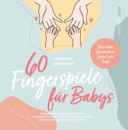 60 Fingerspiele für Babys di Brigitte Loenhard edito da NOVA MD