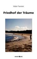 Friedhof Der Tr Ume di Walter Travnizek edito da Novum Publishing