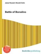 Battle Of Borodino di Jesse Russell, Ronald Cohn edito da Book On Demand Ltd.