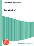 Big Windup! di Jesse Russell, Ronald Cohn edito da Book On Demand Ltd.